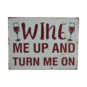 15.5X11.5 "WINE ME UP & TURN ME ON"